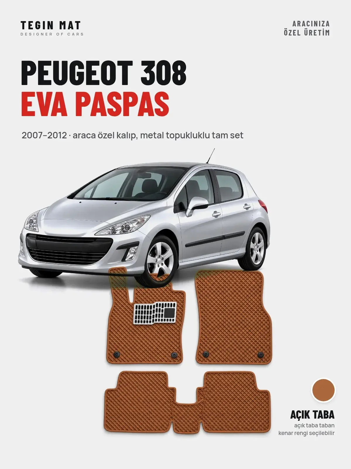 Peugeot 308 EVA Oto Paspas Tam Set (2007–2012) Açık Taba – Araca Özel Kalıp (1)