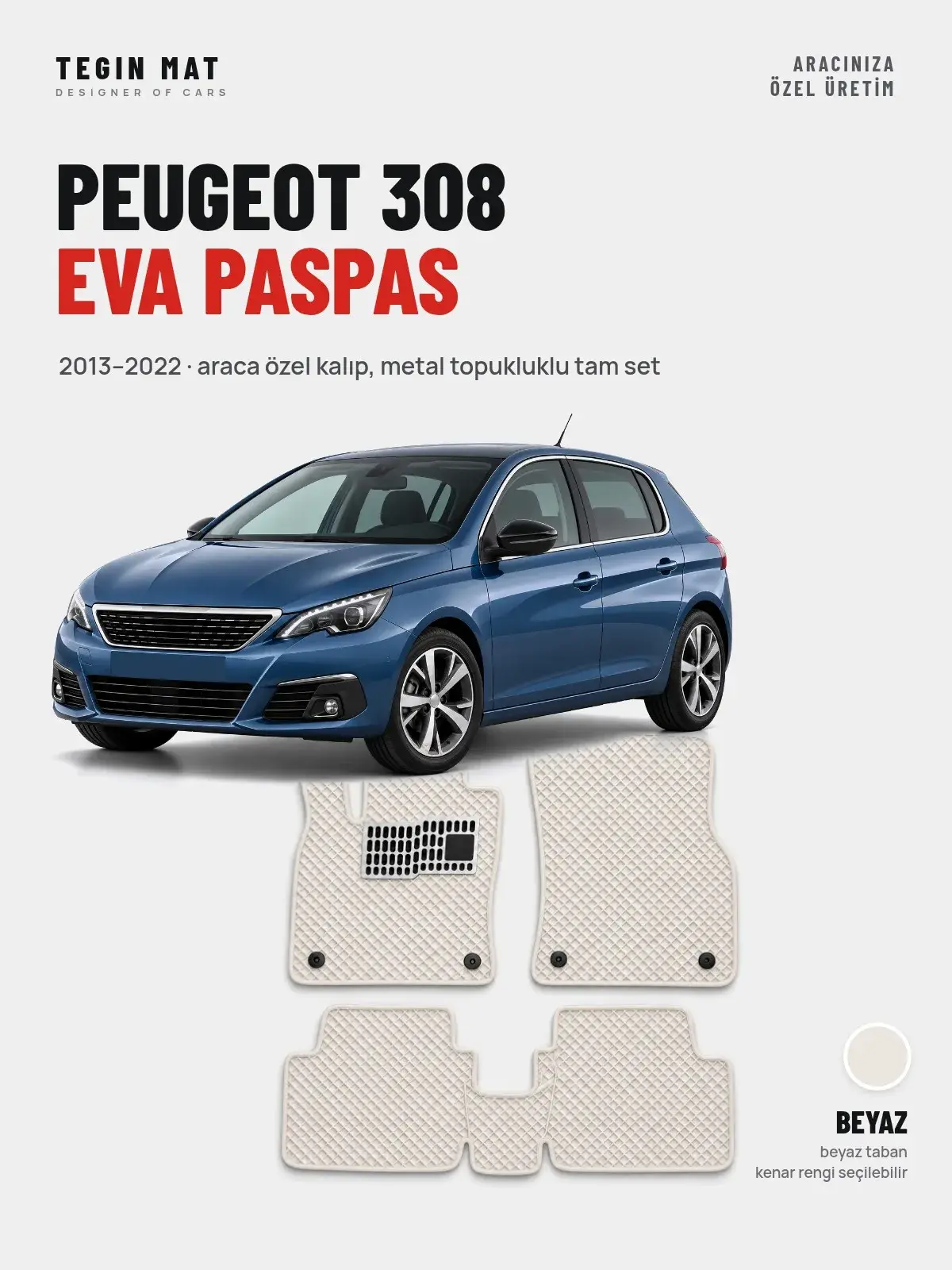 Peugeot 308 EVA Oto Paspas Tam Set (2013–2022) Beyaz – Araca Özel Kalıp (1)
