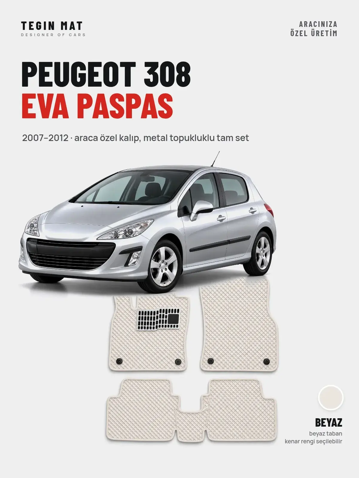 Peugeot 308 EVA Oto Paspas Tam Set (2007–2012) Beyaz – Araca Özel Kalıp (1)