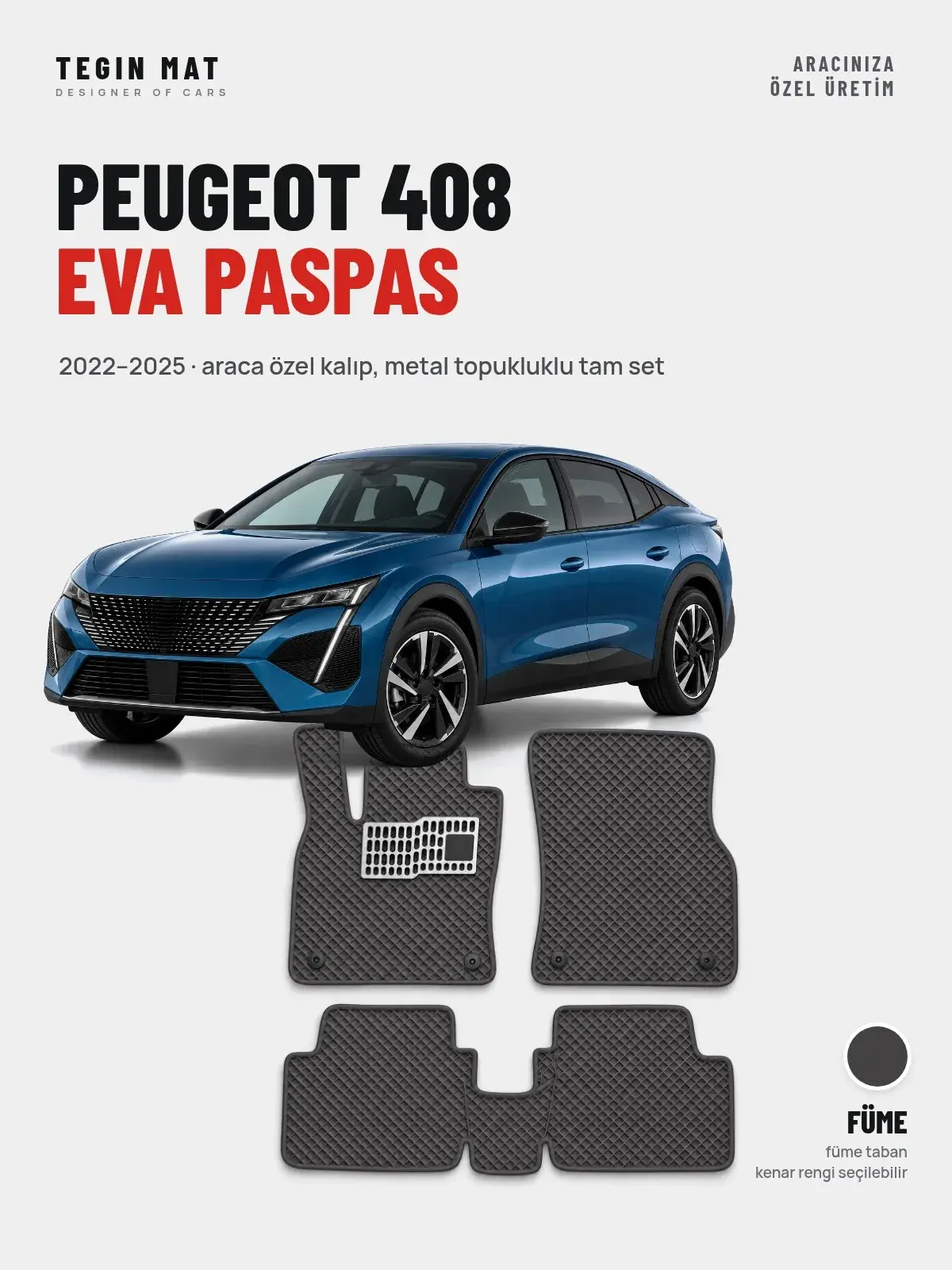 Peugeot 408 EVA Oto Paspas Tam Set (2022–2025) Füme – Araca Özel Kalıp (1)