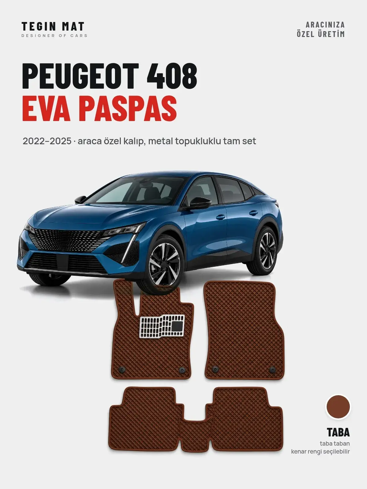 Peugeot 408 EVA Oto Paspas Tam Set (2022–2025) Taba – Araca Özel Kalıp (1)