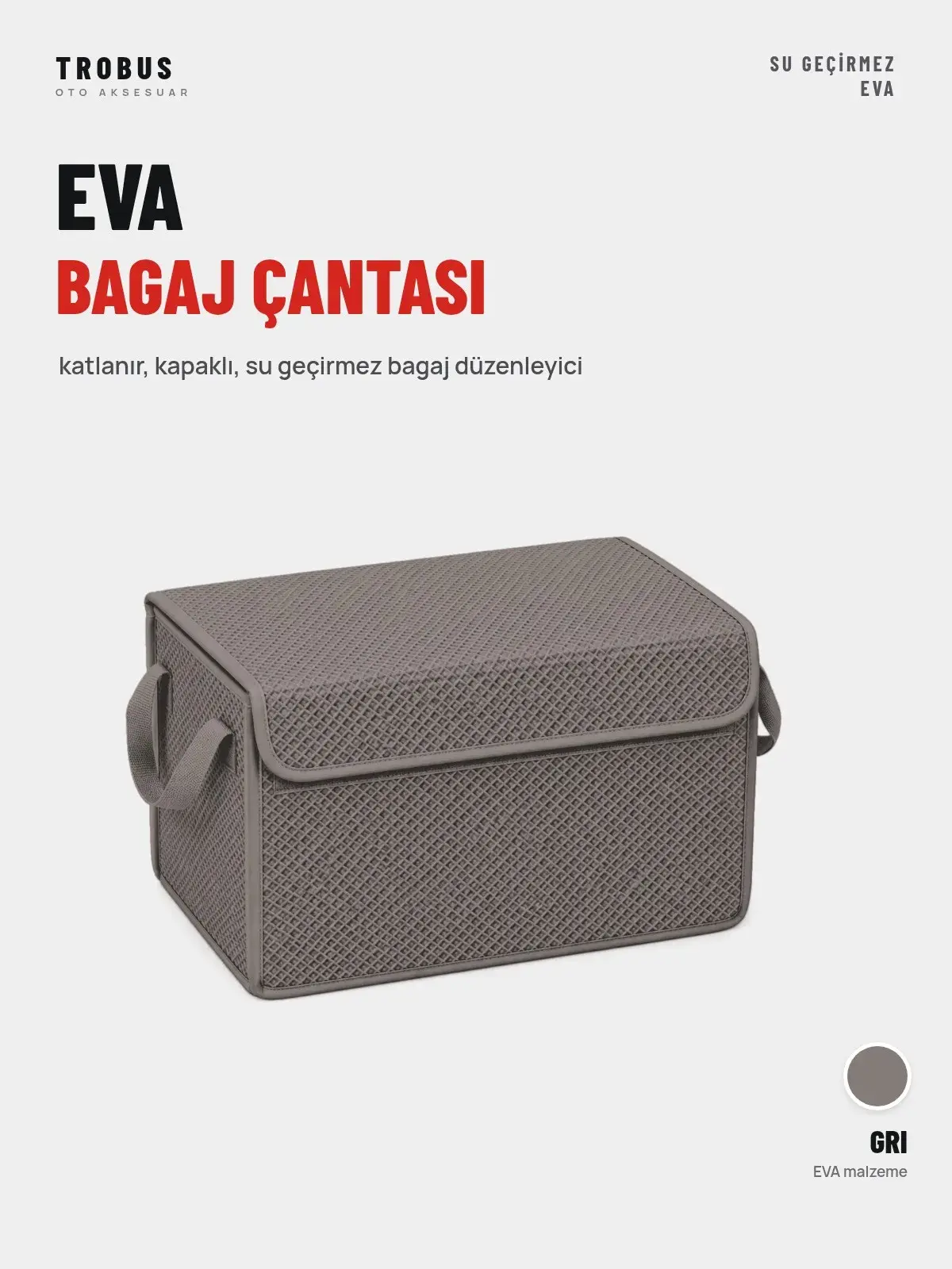 TROBUS EVA Bagaj Çantası Organizer – Katlanır, Kapaklı – Gri (1)