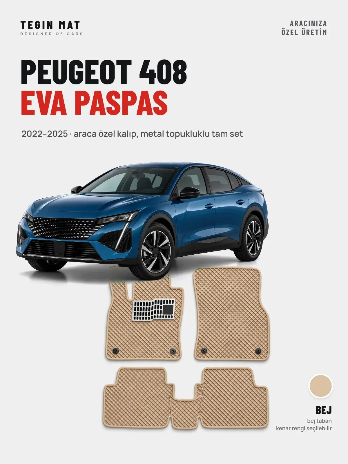 Peugeot 408 EVA Oto Paspas Tam Set (2022–2025) Bej – Araca Özel Kalıp (1)