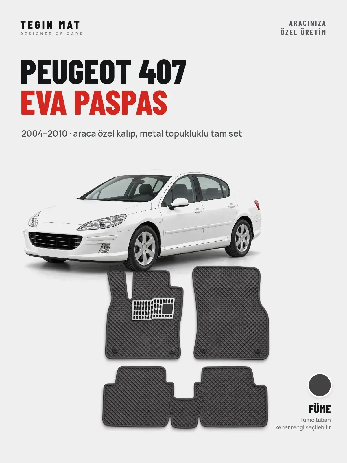 Peugeot 407 EVA Oto Paspas Tam Set (2004–2010) Füme – Araca Özel Kalıp (1)