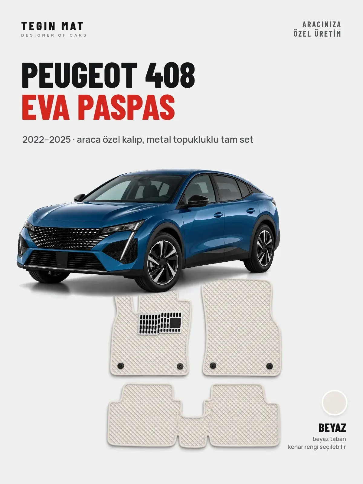 Peugeot 408 EVA Oto Paspas Tam Set (2022–2025) Beyaz – Araca Özel Kalıp (1)