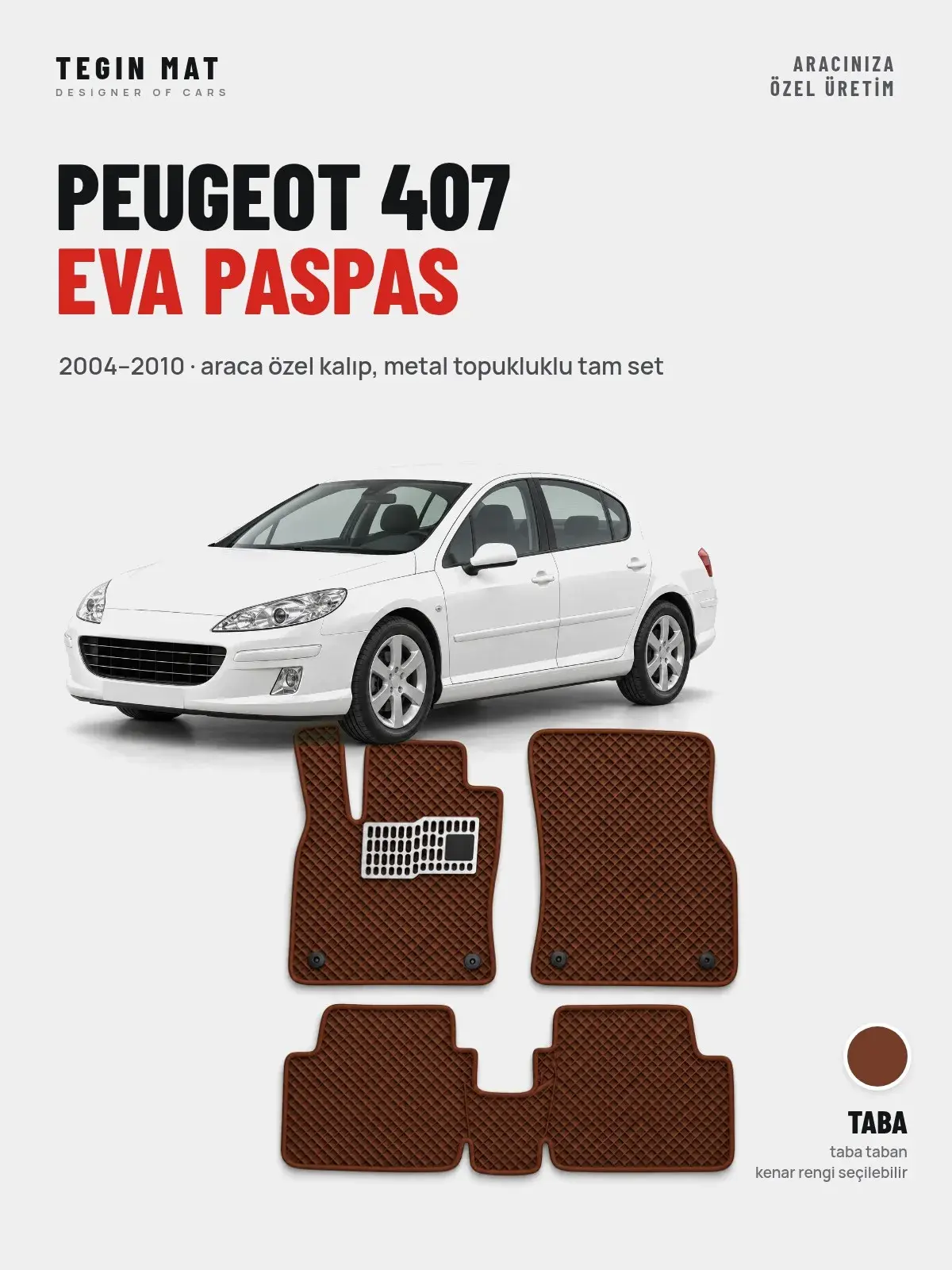Peugeot 407 EVA Oto Paspas Tam Set (2004–2010) Taba – Araca Özel Kalıp (1)
