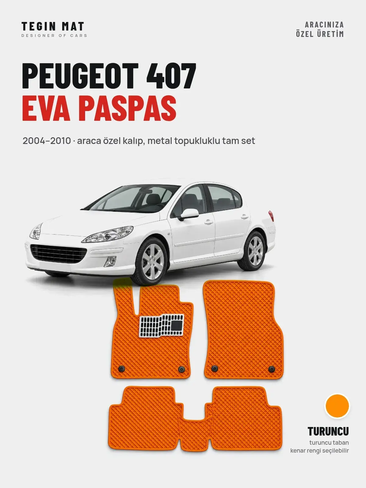 Peugeot 407 EVA Oto Paspas Tam Set (2004–2010) Turuncu – Araca Özel Kalıp (1)