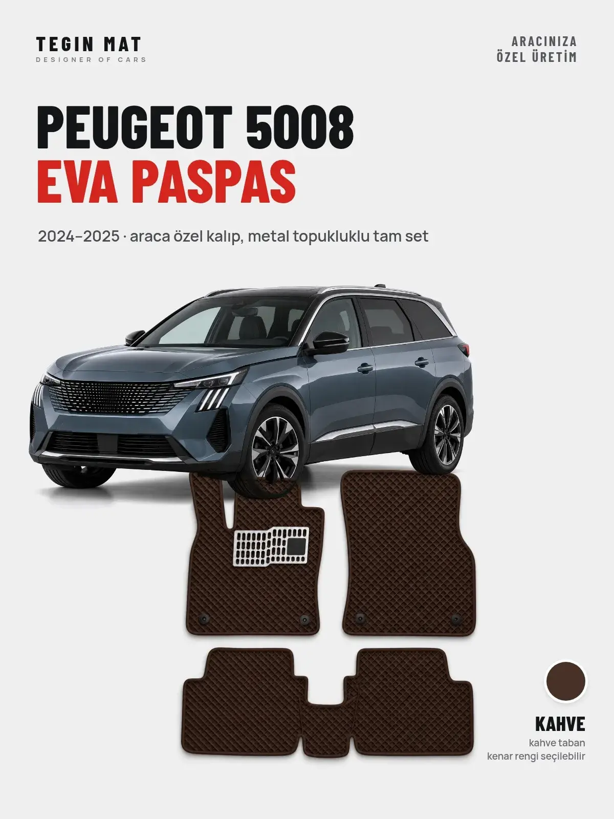 Peugeot 5008 EVA Oto Paspas Tam Set (2024–2025) Kahve – Araca Özel Kalıp (1)