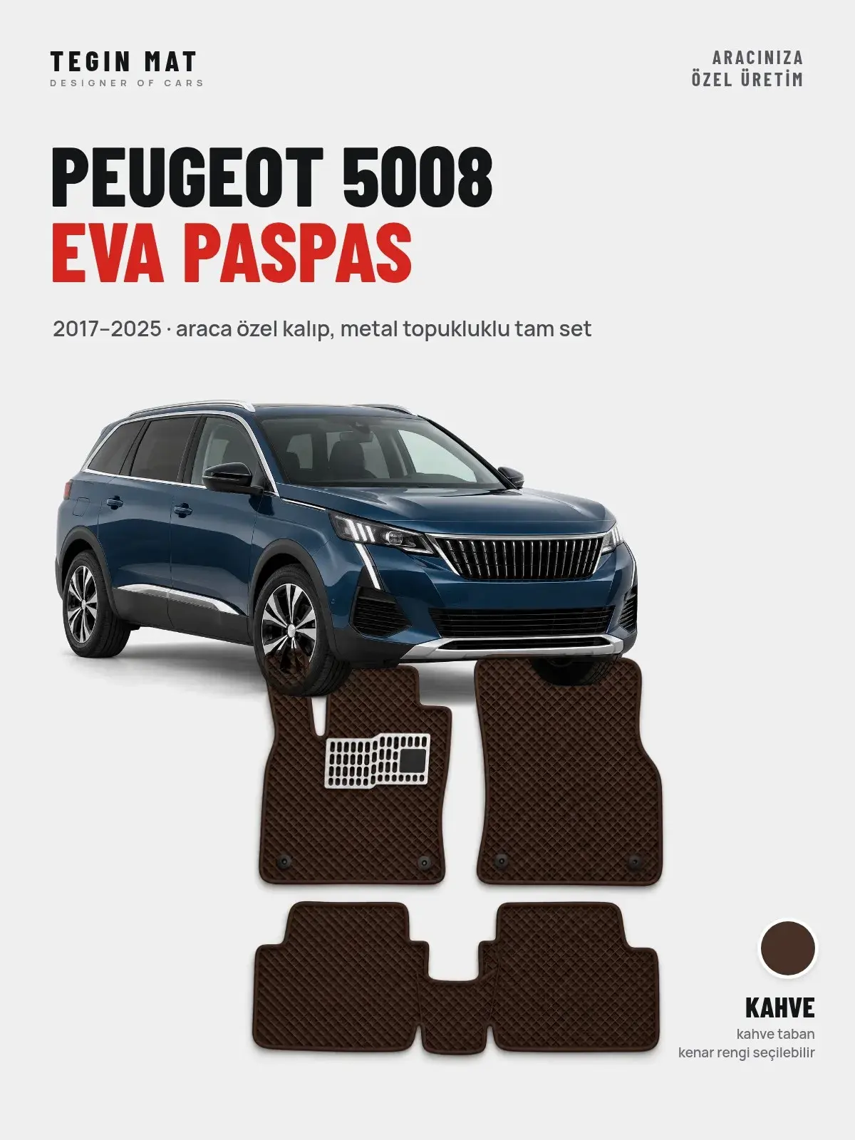 Peugeot 5008 EVA Oto Paspas Tam Set (2017–2025) Kahve – Araca Özel Kalıp (1)