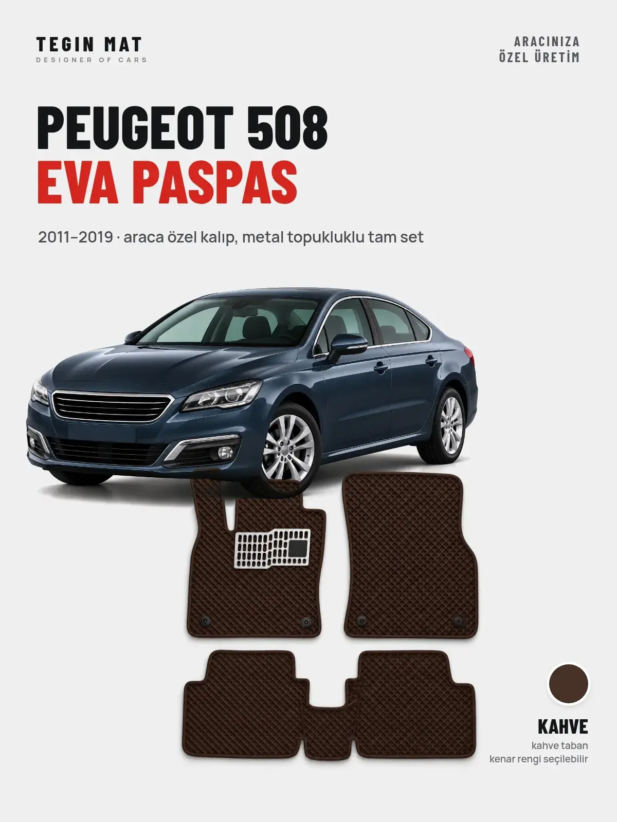 Peugeot 508 EVA Oto Paspas Tam Set (2011–2019) Kahve – Araca Özel Kalıp (1)