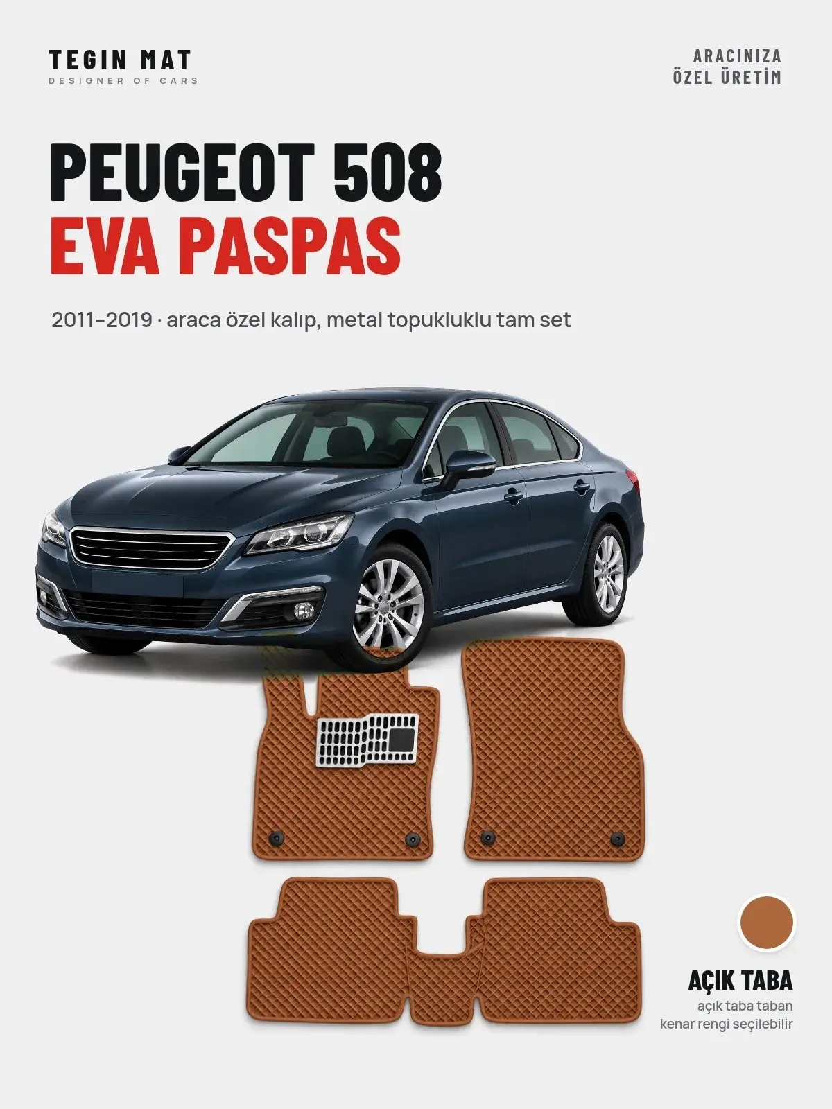 Peugeot 508 EVA Oto Paspas Tam Set (2011–2019) Açık Taba – Araca Özel Kalıp (1)