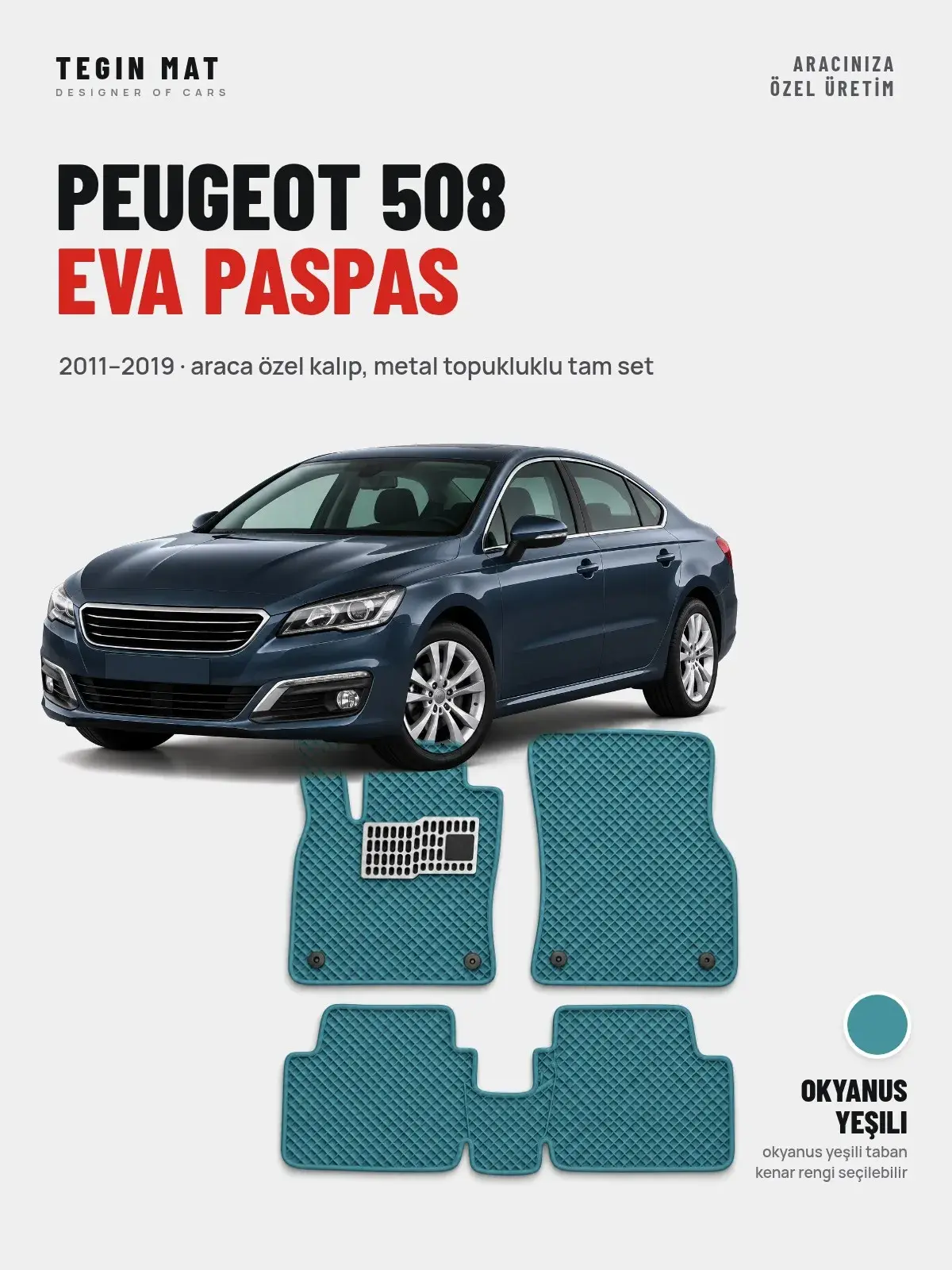 Peugeot 508 EVA Oto Paspas Tam Set (2011–2019) Okyanus Yeşili – Araca Özel Kalıp (1)