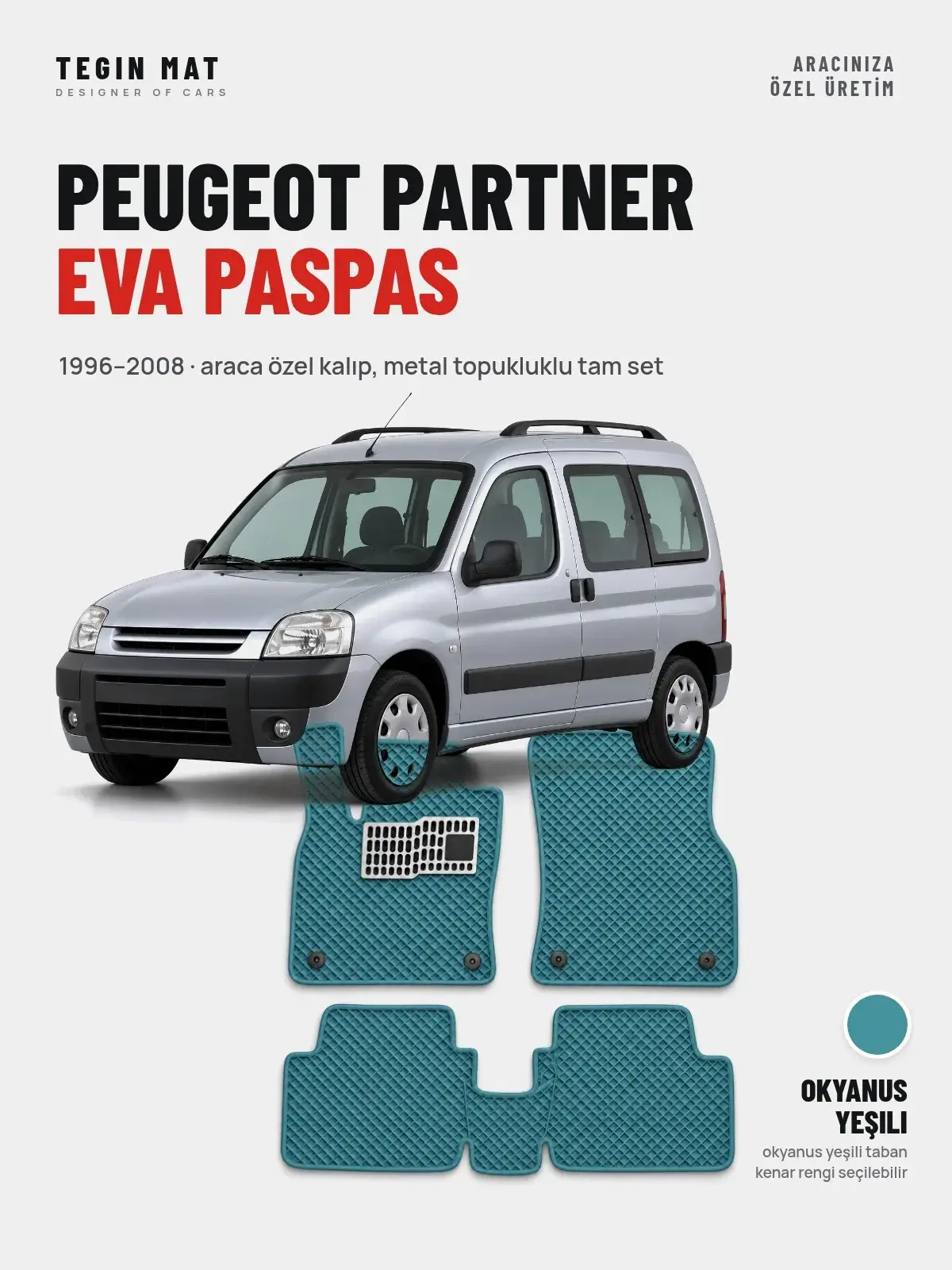 Peugeot Partner EVA Oto Paspas Tam Set (1996–2008) Okyanus Yeşili – Araca Özel Kalıp (1)