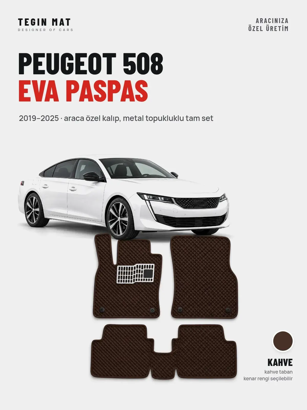 Peugeot 508 EVA Oto Paspas Tam Set (2019–2025) Kahve – Araca Özel Kalıp (1)