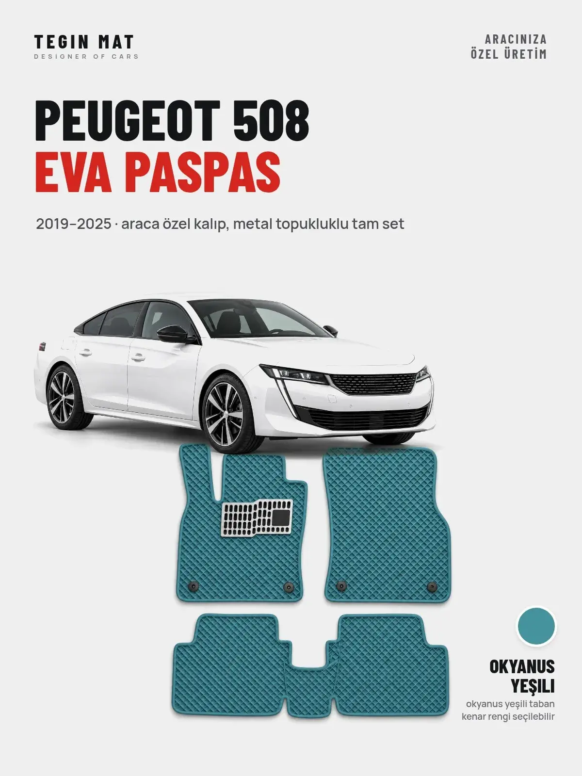 Peugeot 508 EVA Oto Paspas Tam Set (2019–2025) Okyanus Yeşili – Araca Özel Kalıp (1)