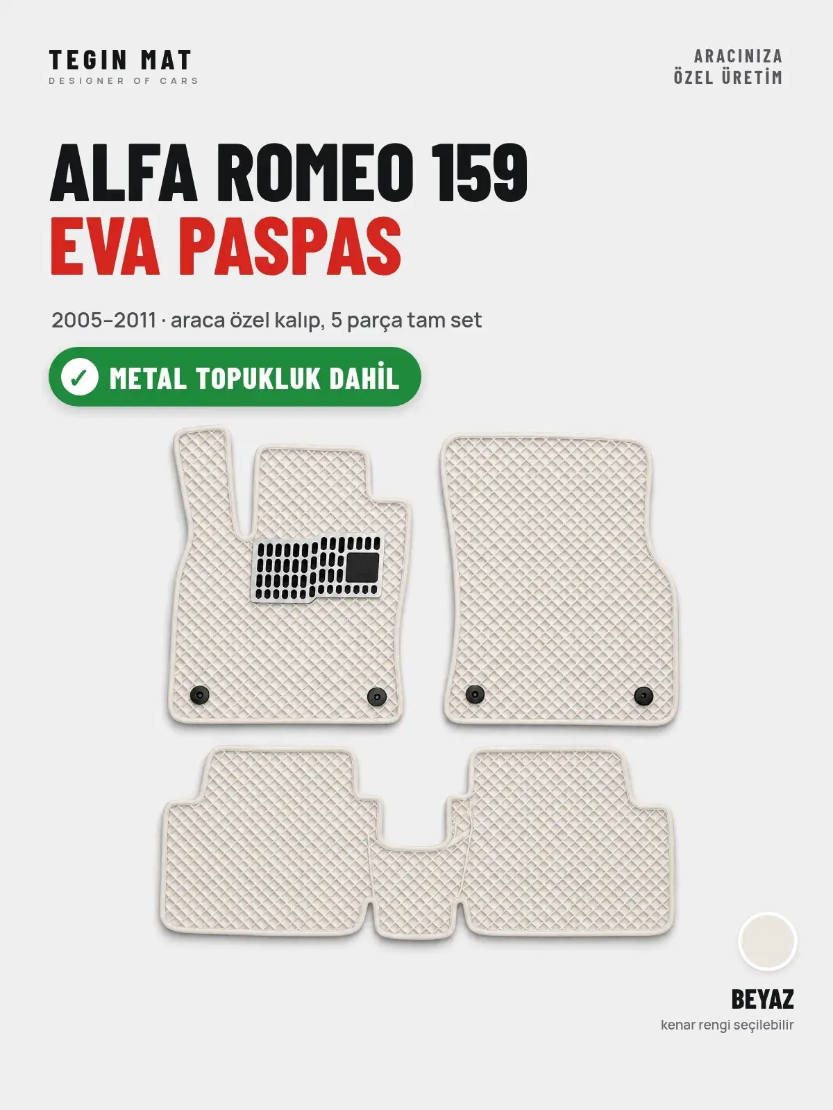 Alfa Romeo 159 EVA Oto Paspas Tam Set (2005–2011) Beyaz – Metal Topukluk Dahil (1)