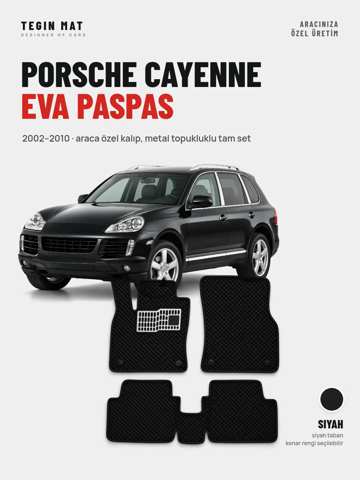 Porsche Cayenne EVA Oto Paspas Tam Set (2002–2010) Siyah – Araca Özel Kalıp (1)
