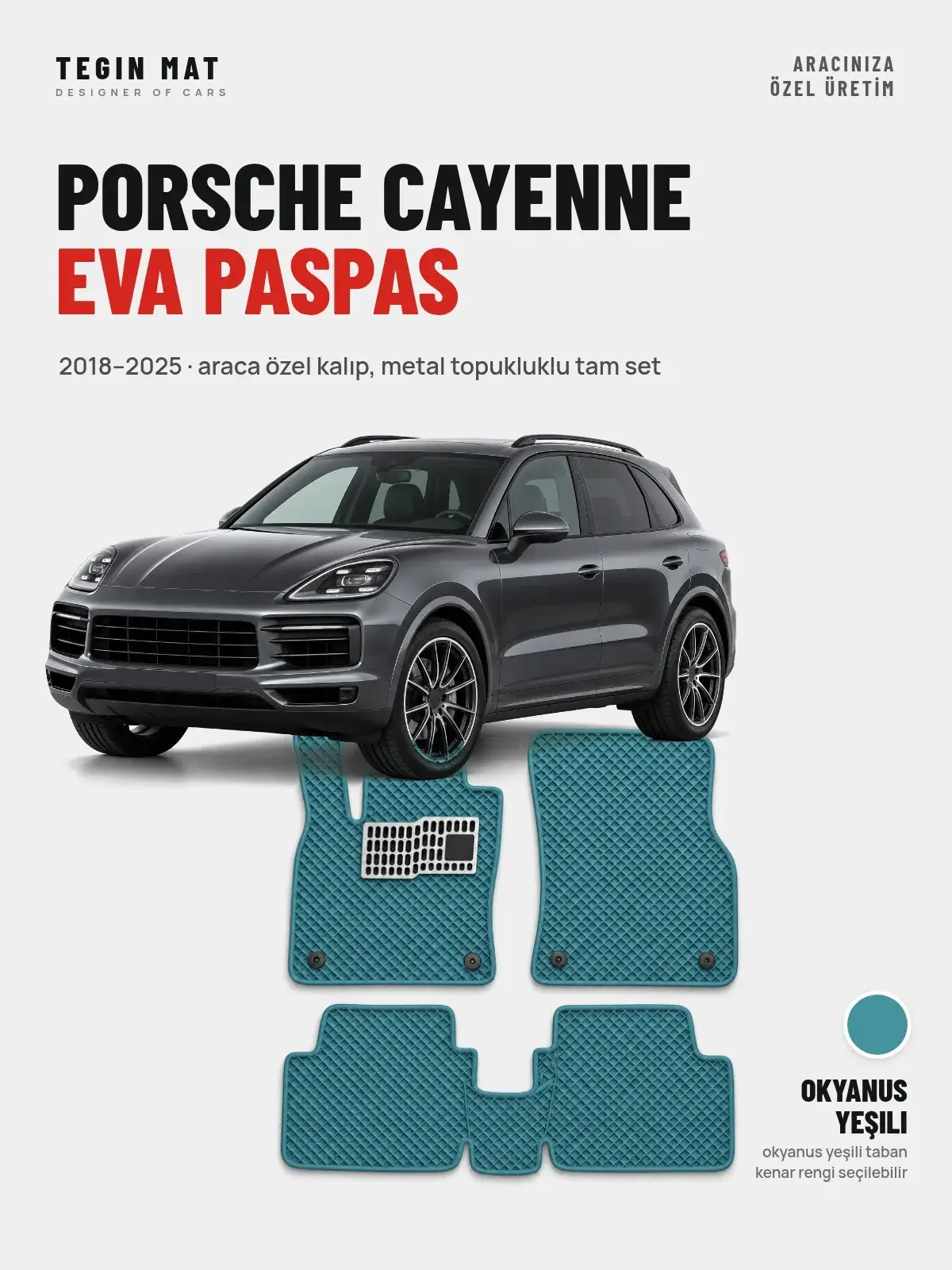 Porsche Cayenne EVA Oto Paspas Tam Set (2018–2025) Okyanus Yeşili – Araca Özel Kalıp (1)