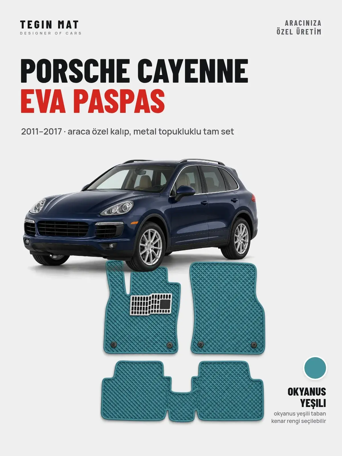Porsche Cayenne EVA Oto Paspas Tam Set (2011–2017) Okyanus Yeşili – Araca Özel Kalıp (1)