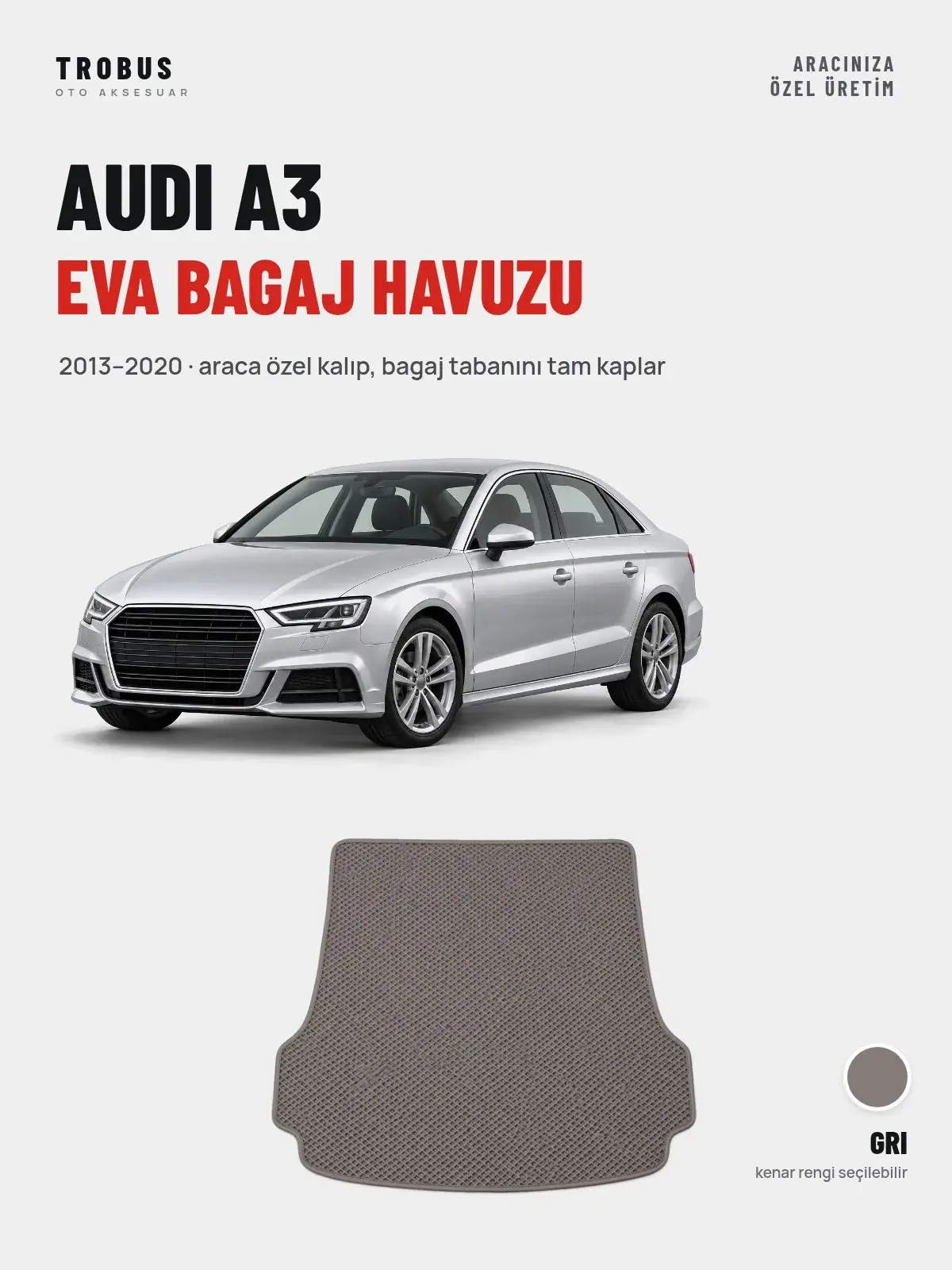 Audi A3 EVA Bagaj Havuzu (2013–2020) Gri – Araca Özel Kalıp (1)