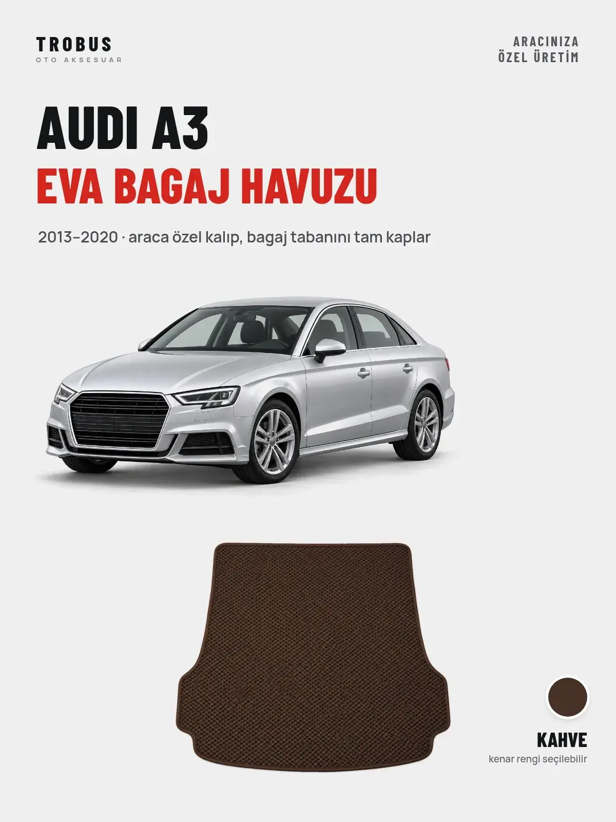 Audi A3 EVA Bagaj Havuzu (2013–2020) Kahve – Araca Özel Kalıp (1)