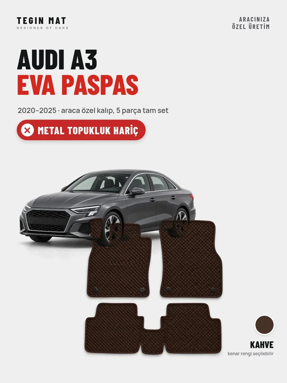 Audi A3 EVA Oto Paspas Tam Set (2020–2025) Kahve – Metal Topukluk Hariç (1)