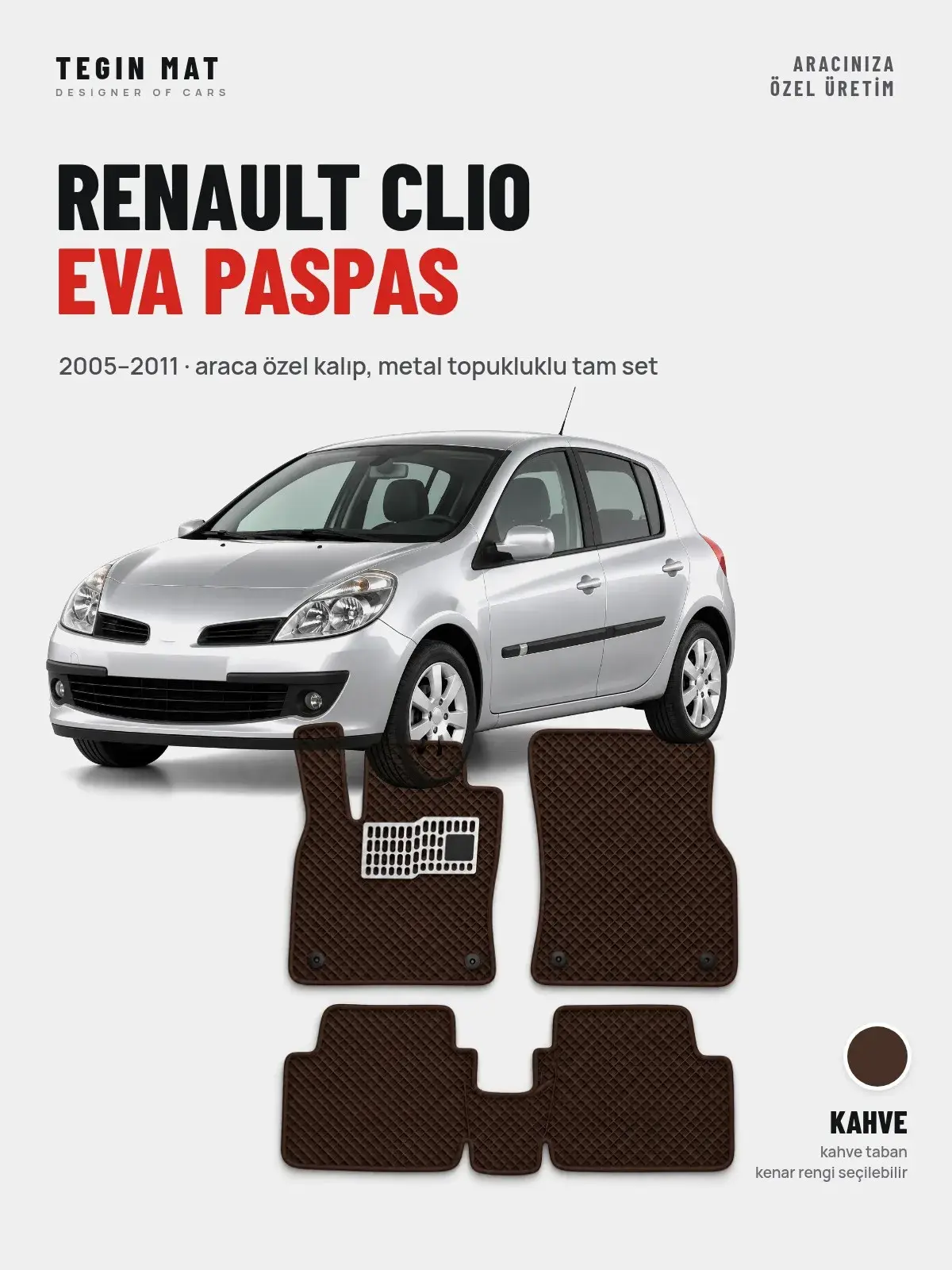 Renault Clio EVA Oto Paspas Tam Set (2005–2011) Kahve – Araca Özel Kalıp (1)
