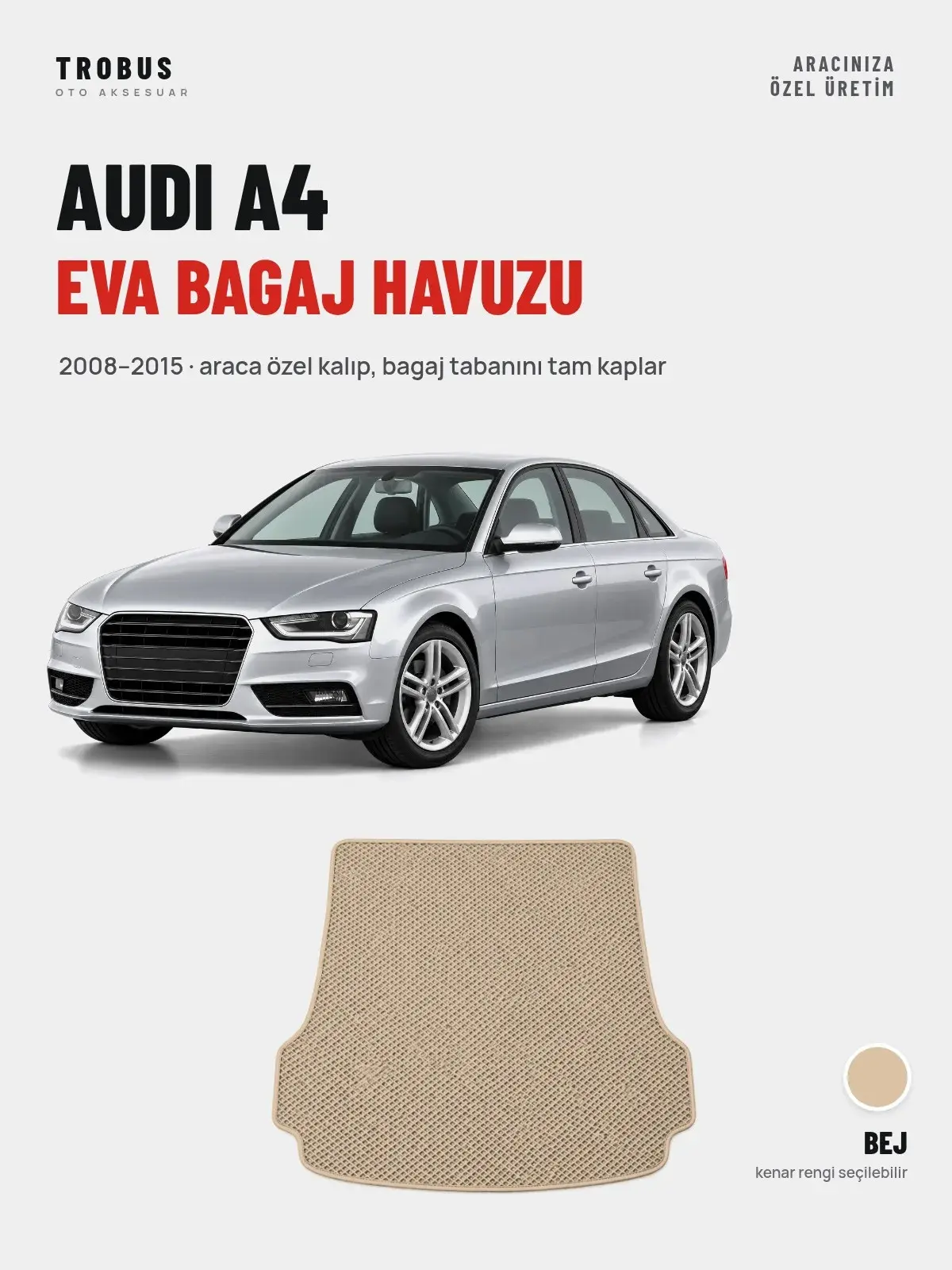 Audi A4 EVA Bagaj Havuzu (2008–2015) Bej – Araca Özel Kalıp (1)
