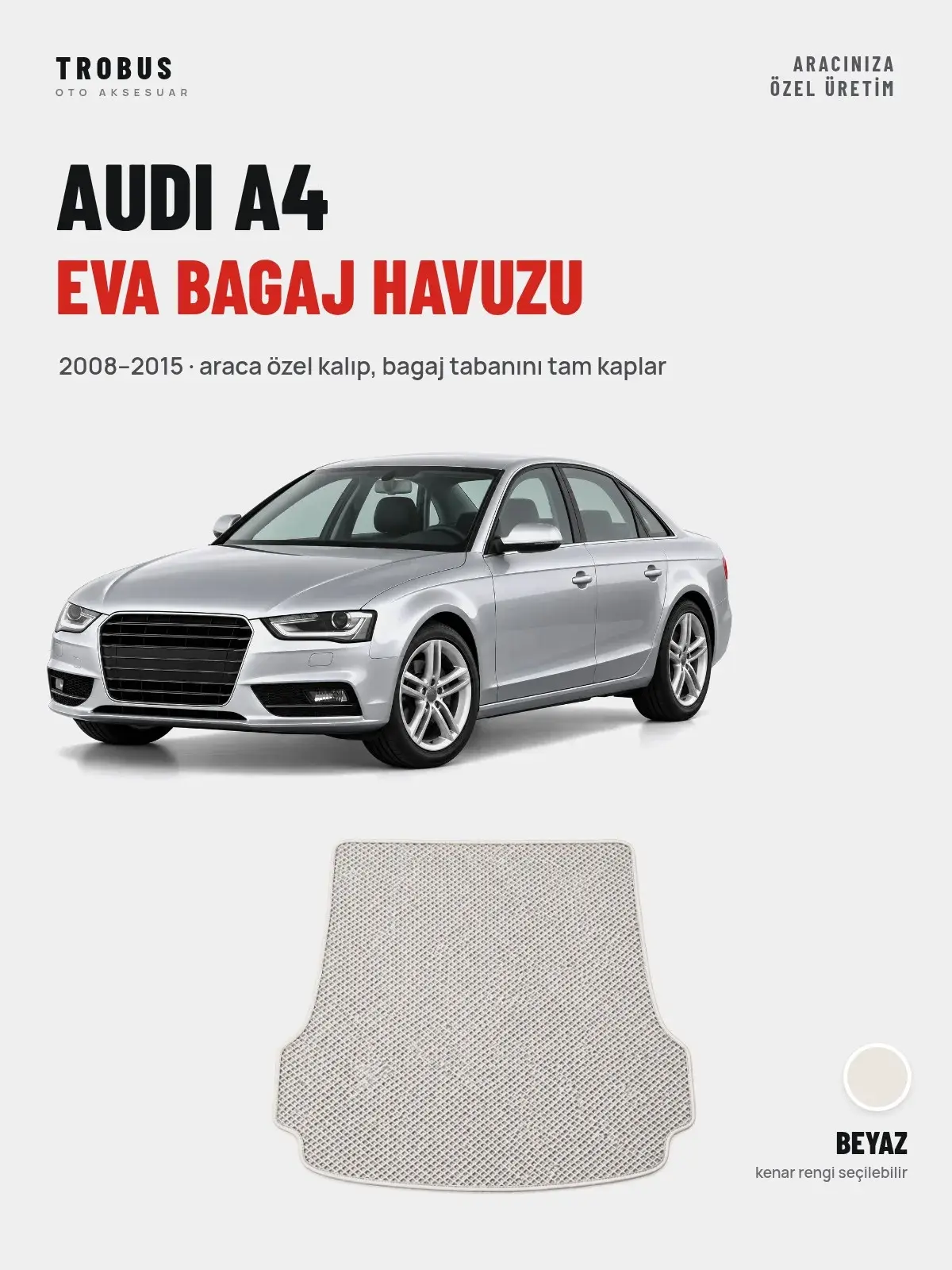 Audi A4 EVA Bagaj Havuzu (2008–2015) Beyaz – Araca Özel Kalıp (1)