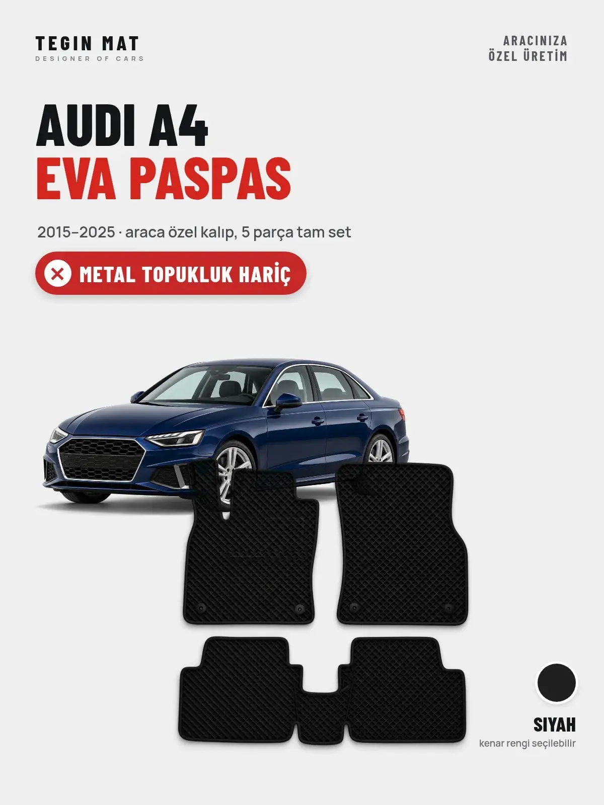Audi A4 EVA Oto Paspas Tam Set (2015–2025) Siyah – Metal Topukluk Hariç (1)