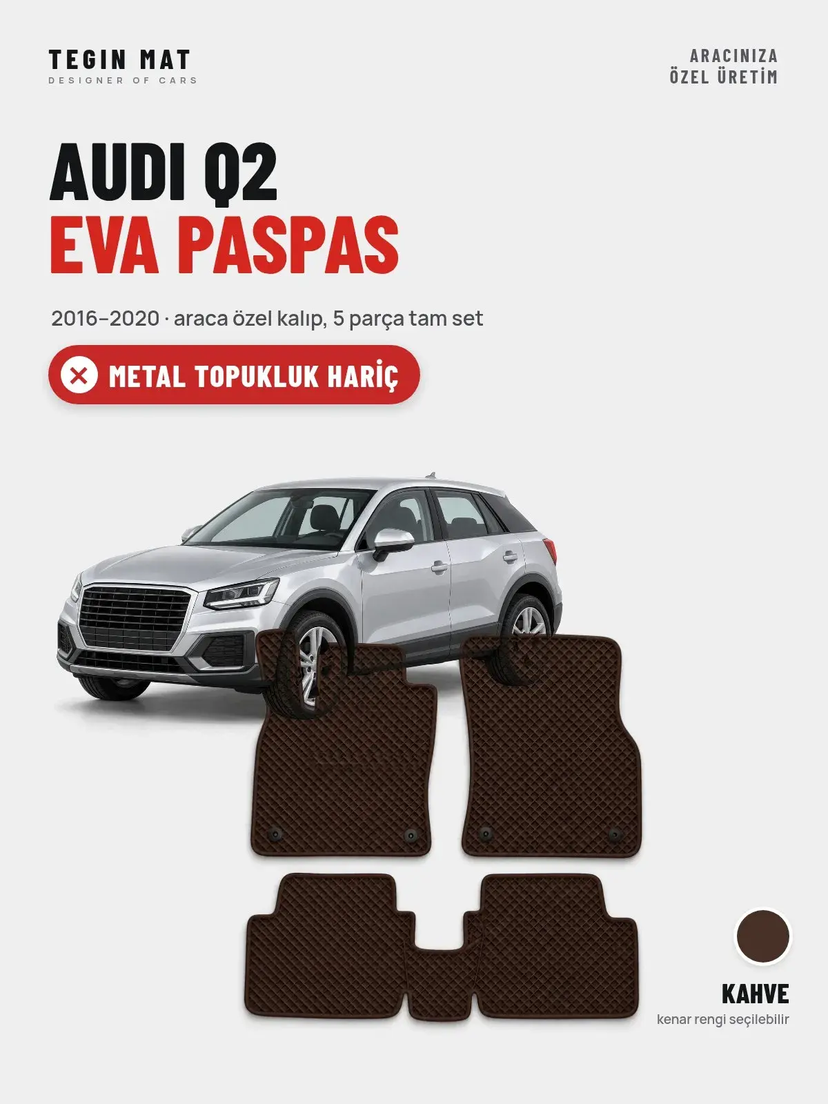 Audi Q2 EVA Oto Paspas Tam Set (2016–2020) Kahve – Metal Topukluk Hariç (1)