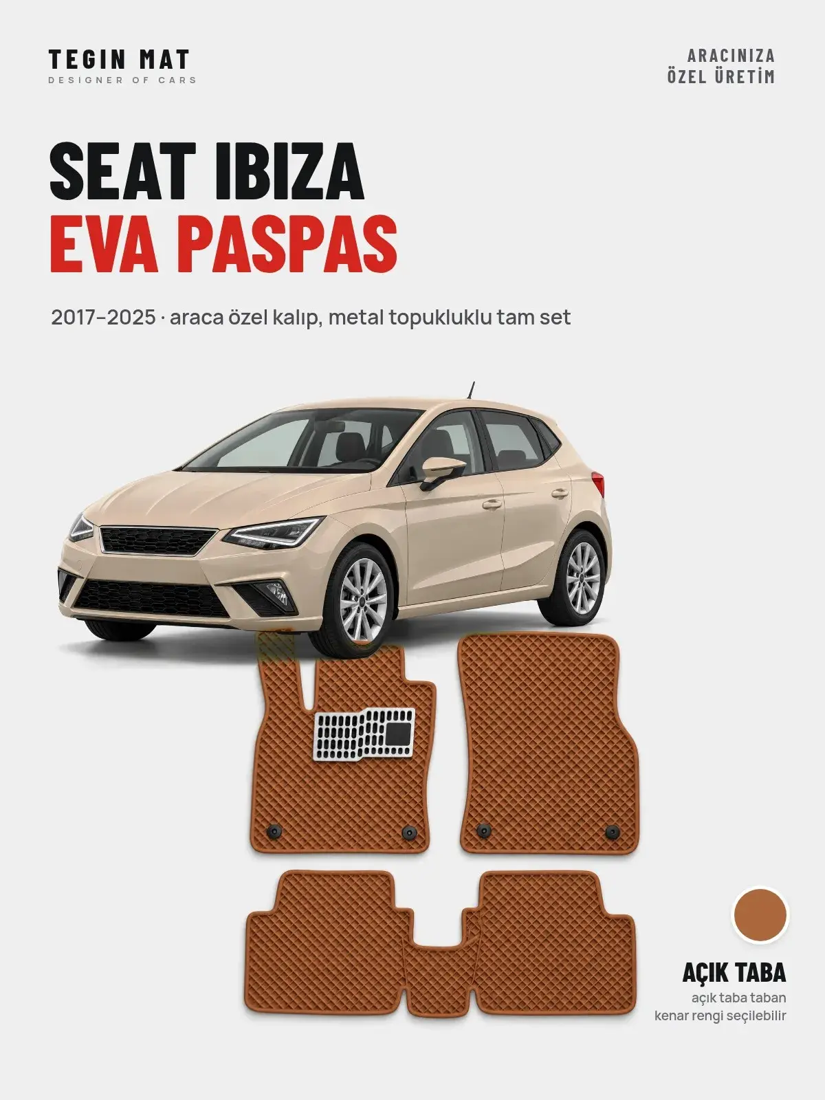Seat Ibiza EVA Oto Paspas Tam Set (2017–2025) Açık Taba – Araca Özel Kalıp (1)