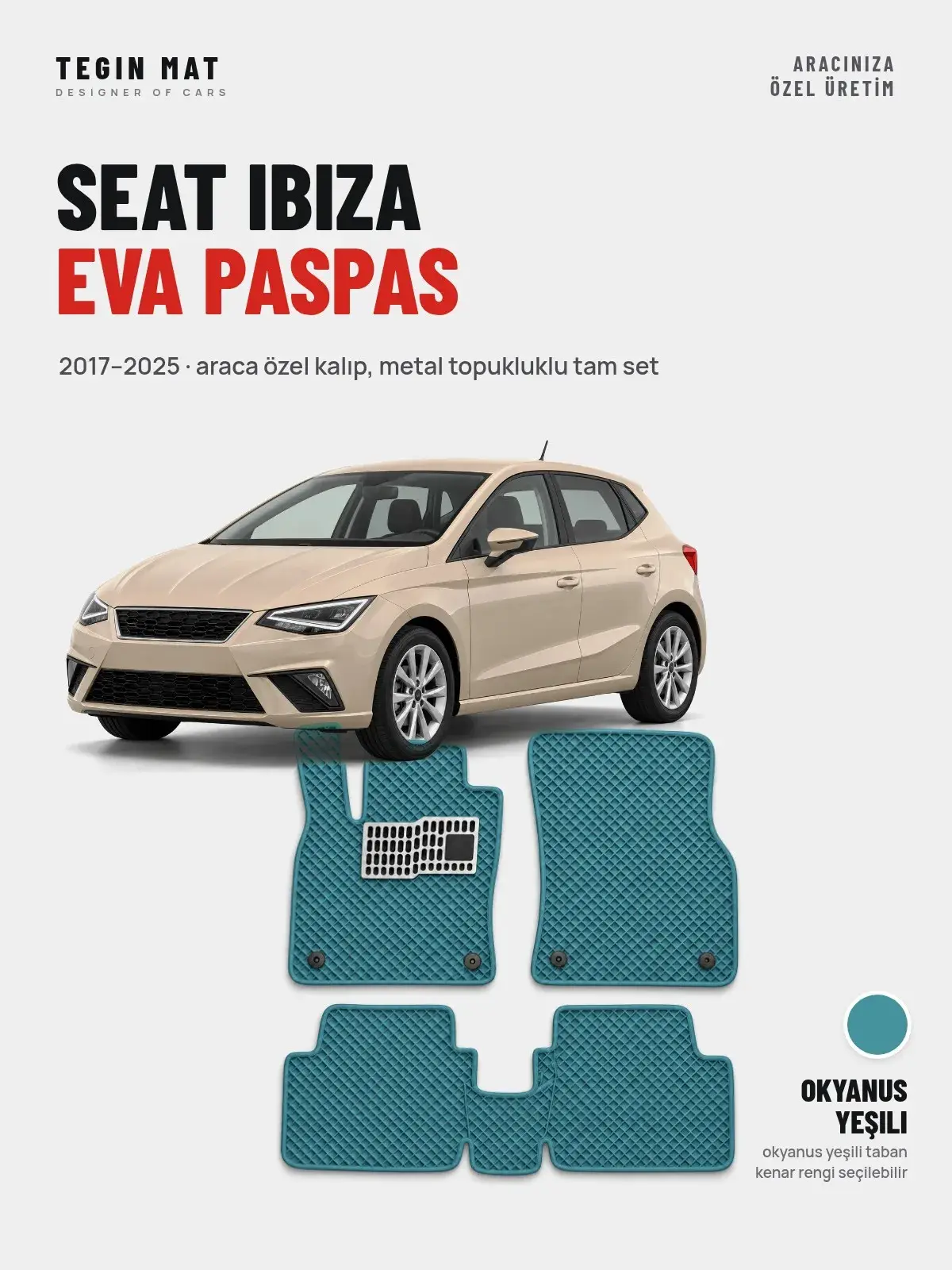 Seat Ibiza EVA Oto Paspas Tam Set (2017–2025) Okyanus Yeşili – Araca Özel Kalıp (1)
