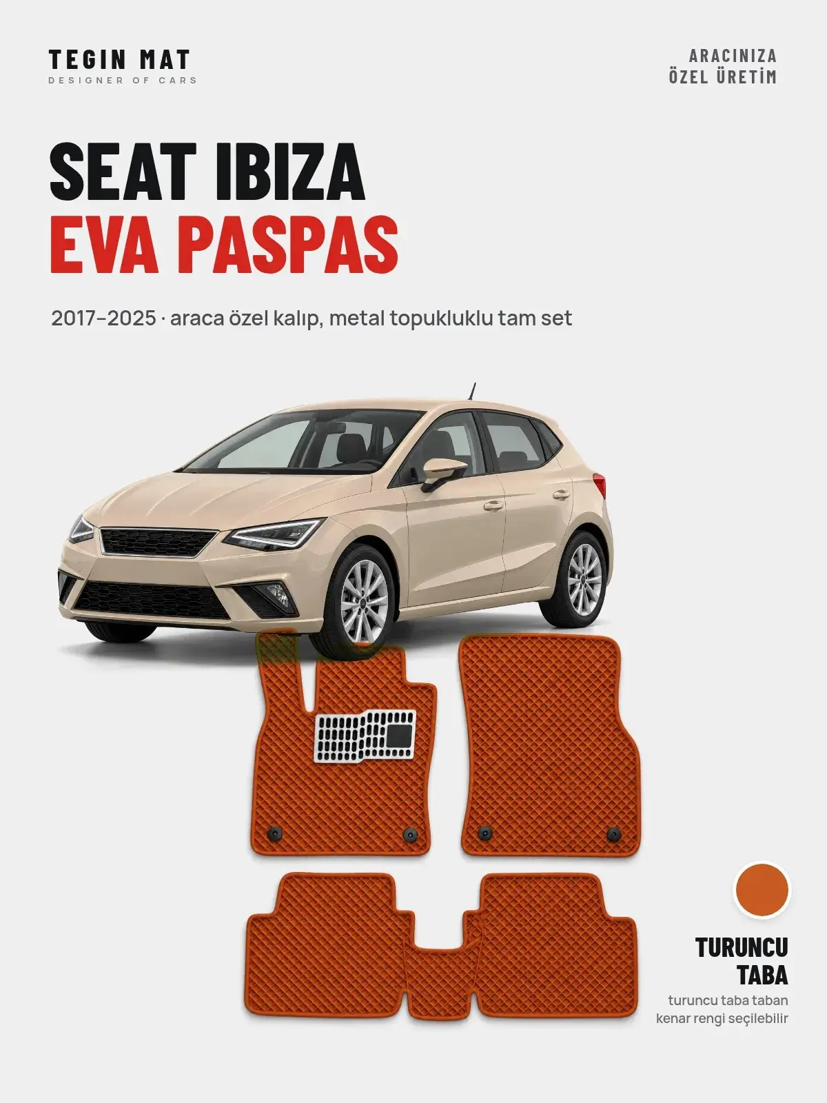 Seat Ibiza EVA Oto Paspas Tam Set (2017–2025) Turuncu Taba – Araca Özel Kalıp (1)