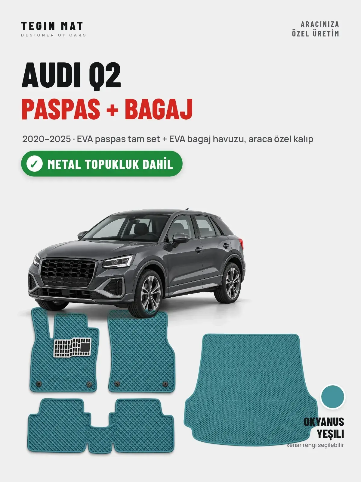 Audi Q2 EVA Paspas + Bagaj Havuzu Seti (2020–2025) Okyanus Yeşili – Metal Topukluk Dahil (1)