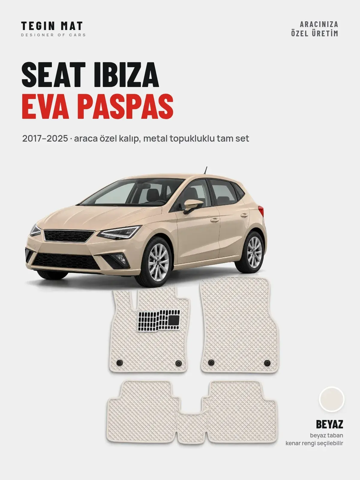 Seat Ibiza EVA Oto Paspas Tam Set (2017–2025) Beyaz – Araca Özel Kalıp (1)