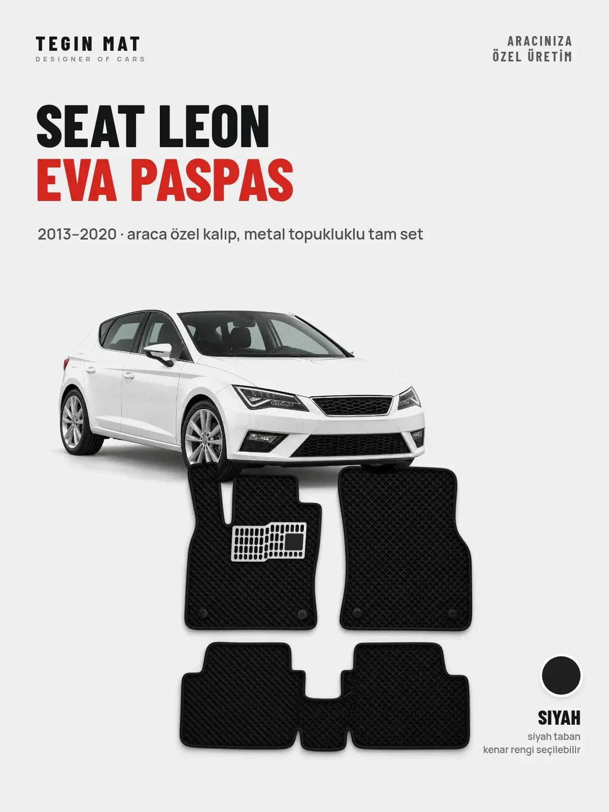 Seat Leon EVA Oto Paspas Tam Set (2013–2020) Siyah – Araca Özel Kalıp (1)