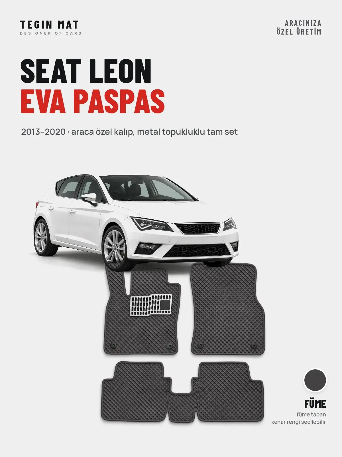 Seat Leon EVA Oto Paspas Tam Set (2013–2020) Füme – Araca Özel Kalıp (1)