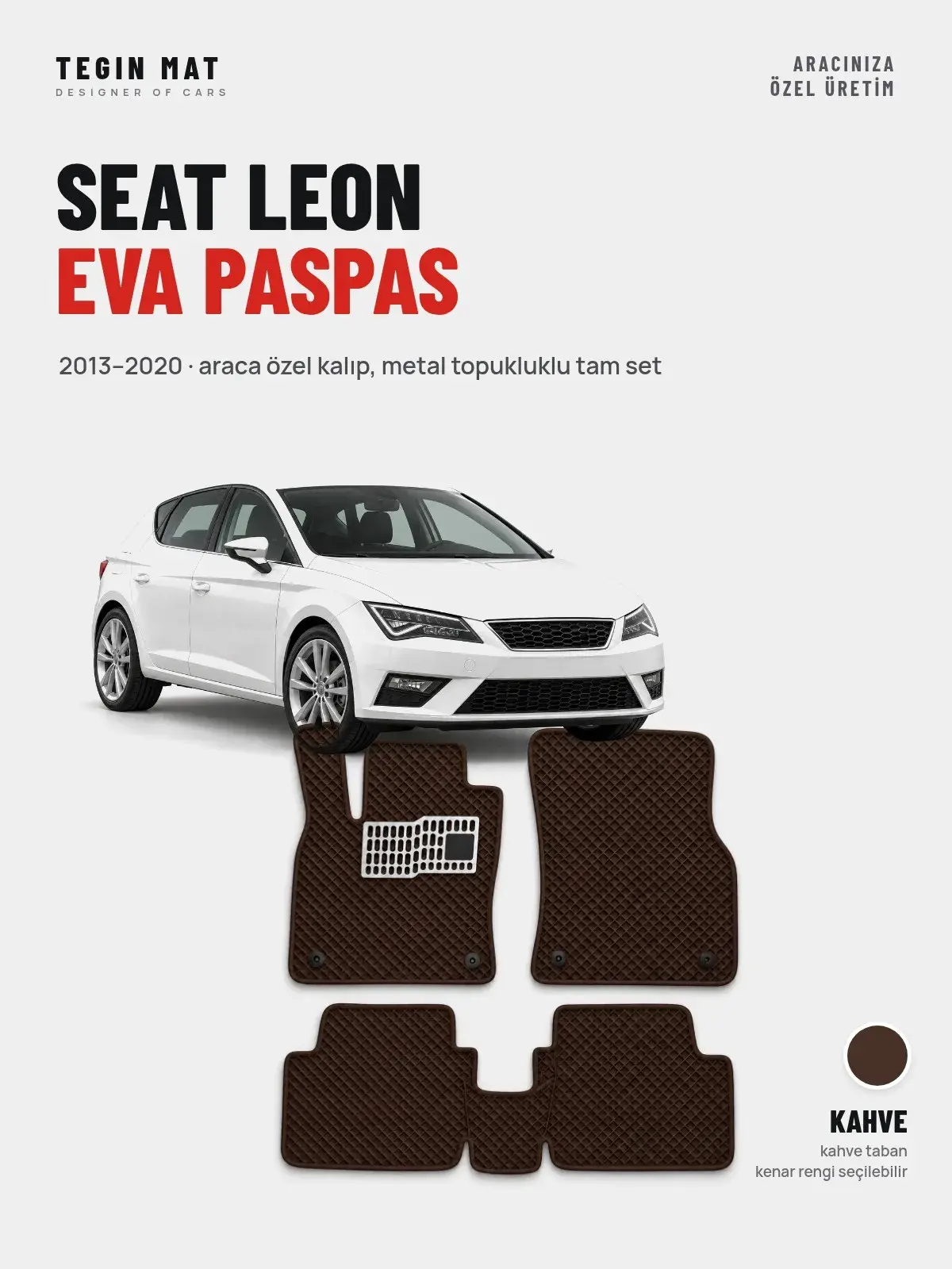 Seat Leon EVA Oto Paspas Tam Set (2013–2020) Kahve – Araca Özel Kalıp (1)