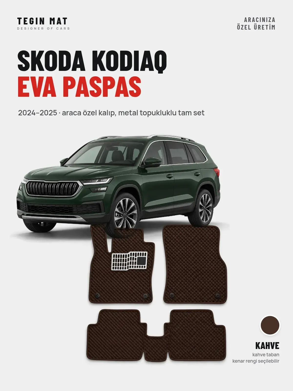 Skoda Kodiaq EVA Oto Paspas Tam Set (2024–2025) Kahve – Araca Özel Kalıp (1)