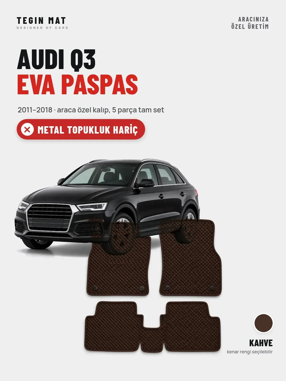 Audi Q3 EVA Oto Paspas Tam Set (2011–2018) Kahve – Metal Topukluk Hariç (1)