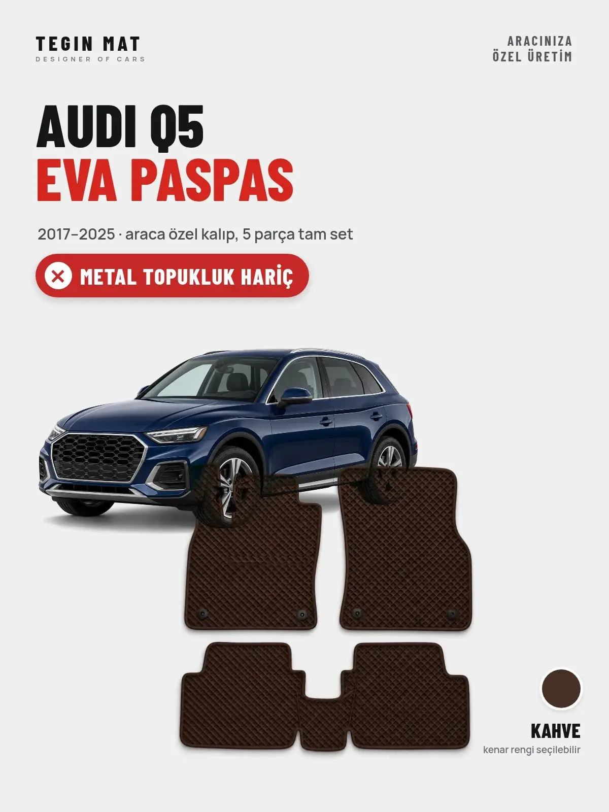 Audi Q5 EVA Oto Paspas Tam Set (2017–2025) Kahve – Metal Topukluk Hariç (1)