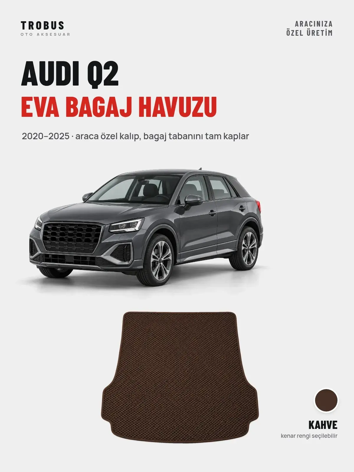 Audi Q2 EVA Bagaj Havuzu (2020–2025) Kahve – Araca Özel Kalıp (1)