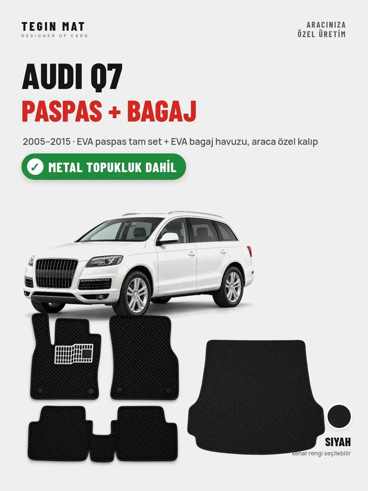 Audi Q7 EVA Paspas + Bagaj Havuzu Seti (2005–2015) Siyah – Metal Topukluk Dahil (1)