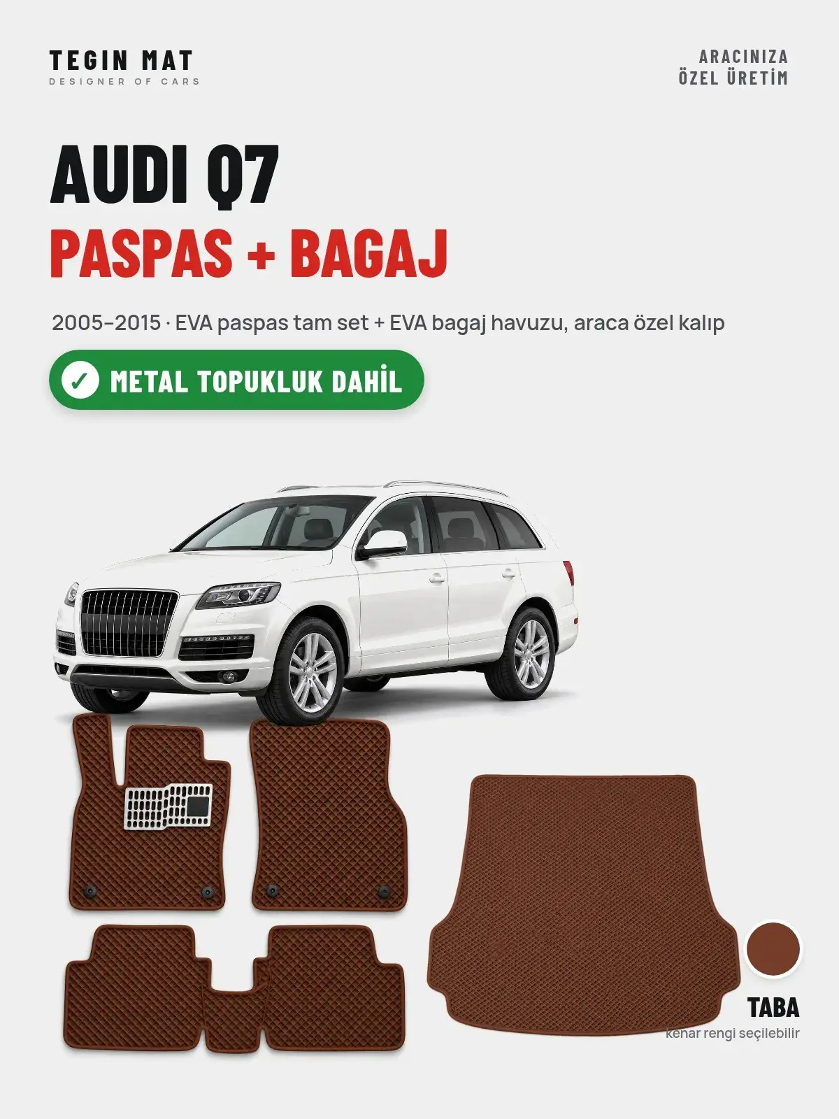 Audi Q7 EVA Paspas + Bagaj Havuzu Seti (2005–2015) Taba – Metal Topukluk Dahil (1)