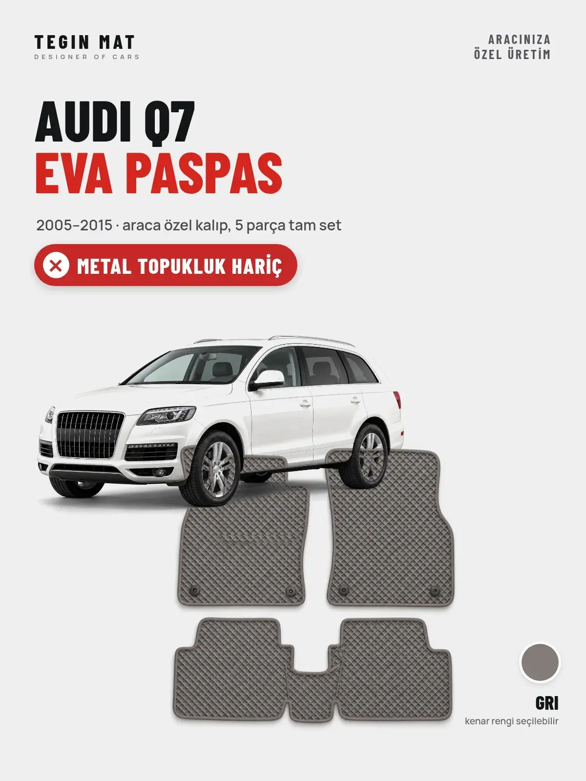 Audi Q7 EVA Oto Paspas Tam Set (2005–2015) Gri – Metal Topukluk Hariç (1)
