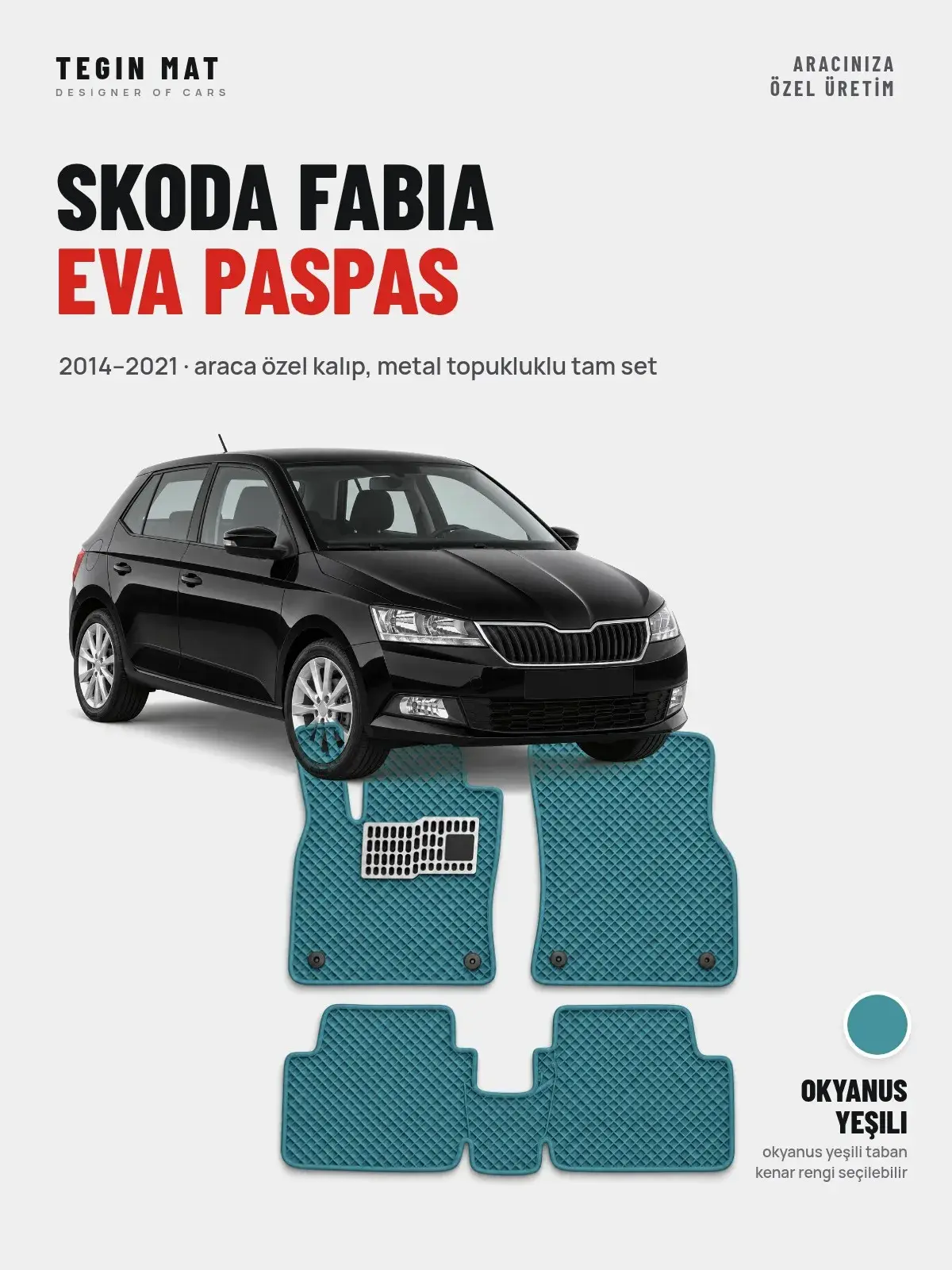 Skoda Fabia EVA Oto Paspas Tam Set (2014–2021) Okyanus Yeşili – Araca Özel Kalıp (1)