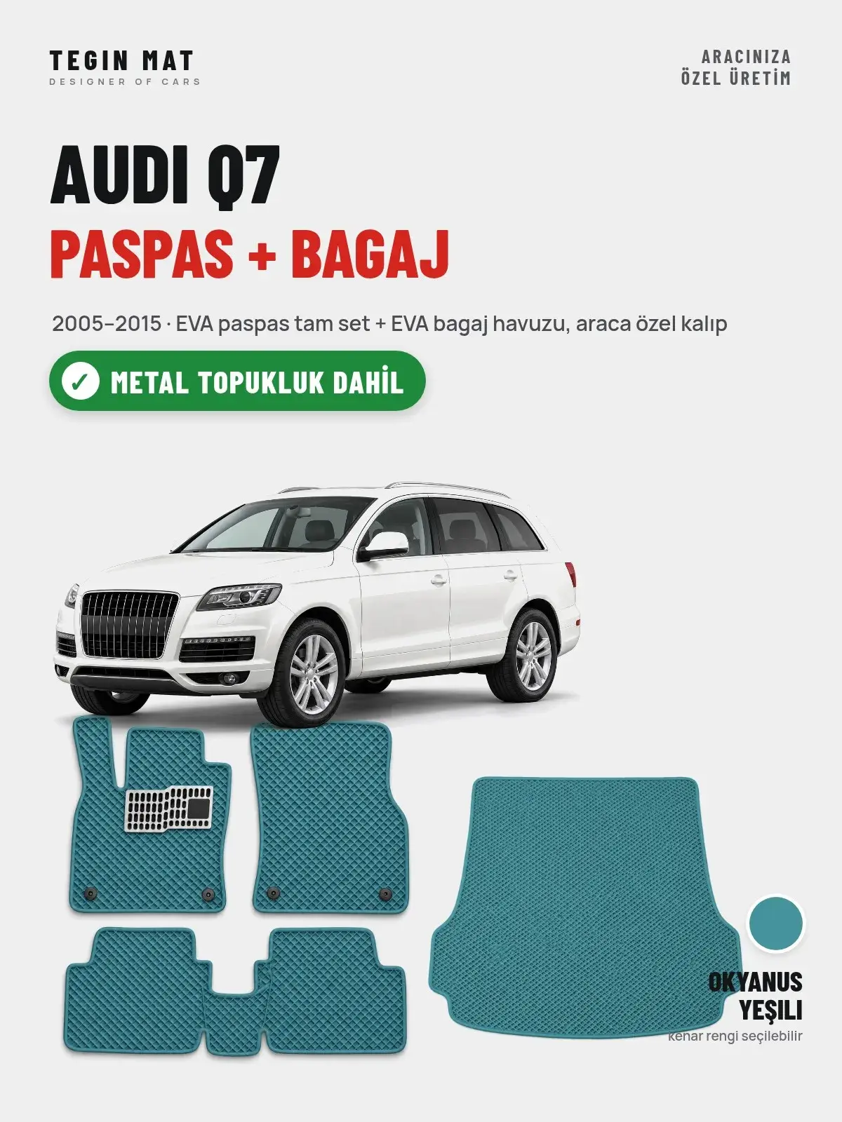 Audi Q7 EVA Paspas + Bagaj Havuzu Seti (2005–2015) Okyanus Yeşili – Metal Topukluk Dahil (1)