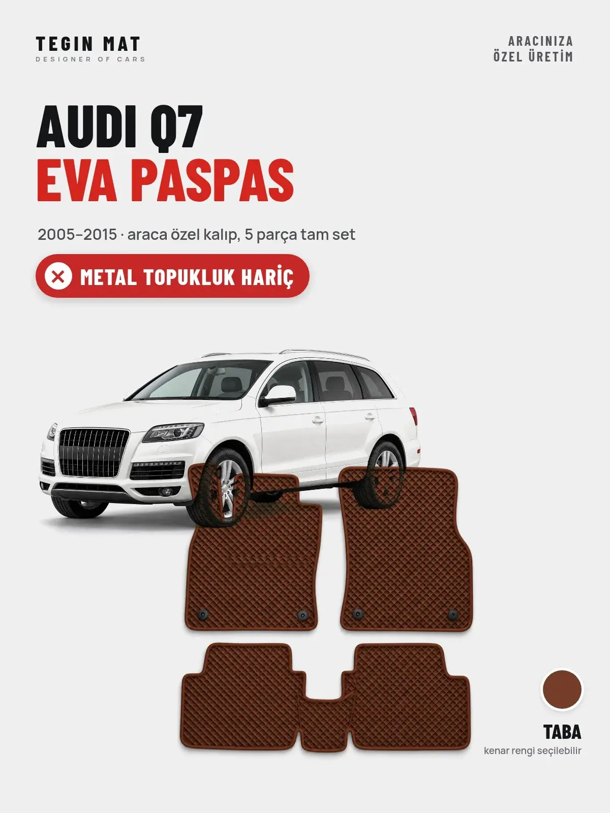 Audi Q7 EVA Oto Paspas Tam Set (2005–2015) Taba – Metal Topukluk Hariç (1)