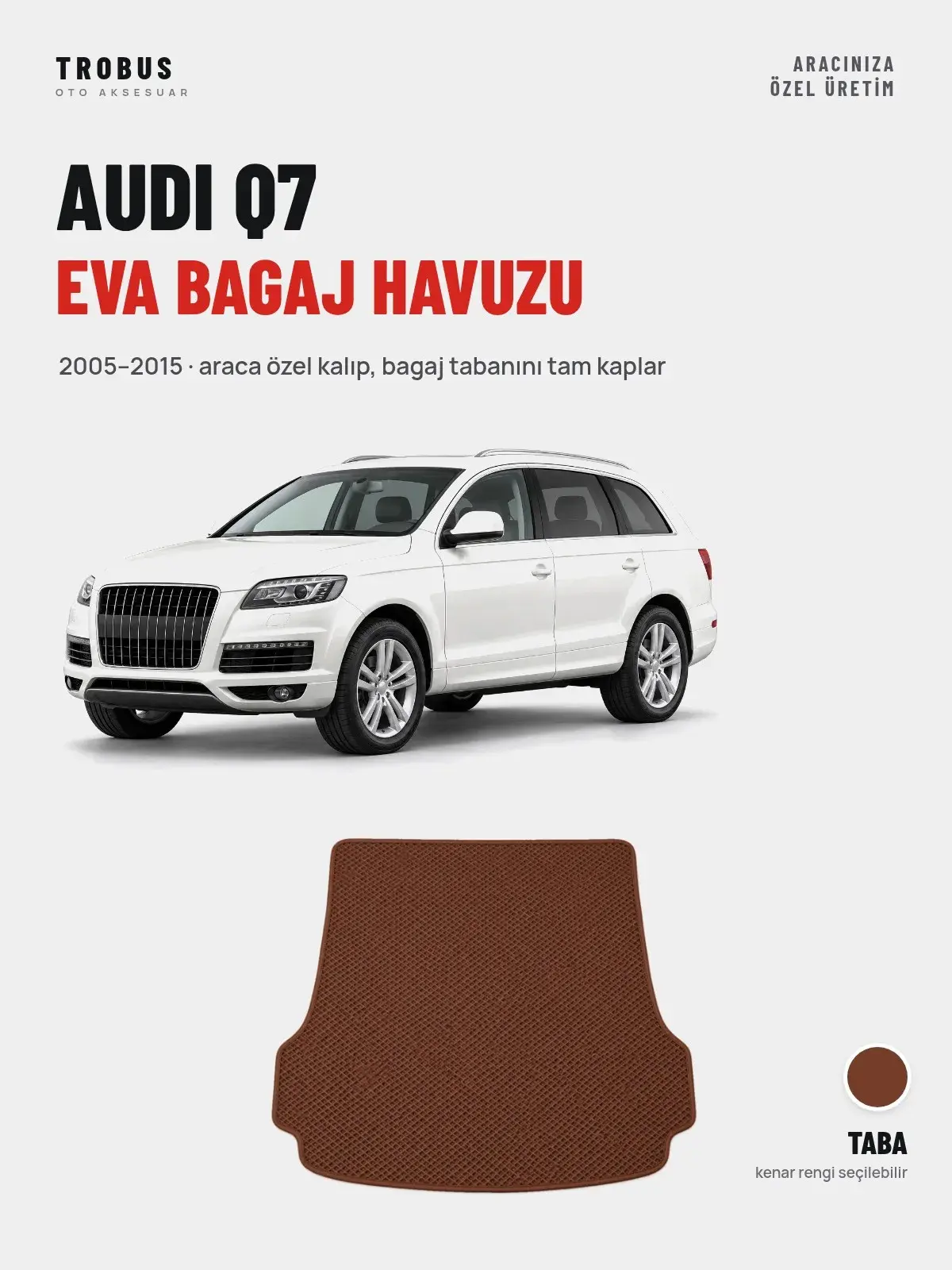 Audi Q7 EVA Bagaj Havuzu (2005–2015) Taba – Araca Özel Kalıp (1)